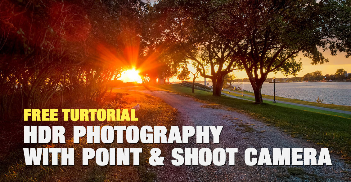 Free Tutorial HDR Photography with Point and Shoot Camera