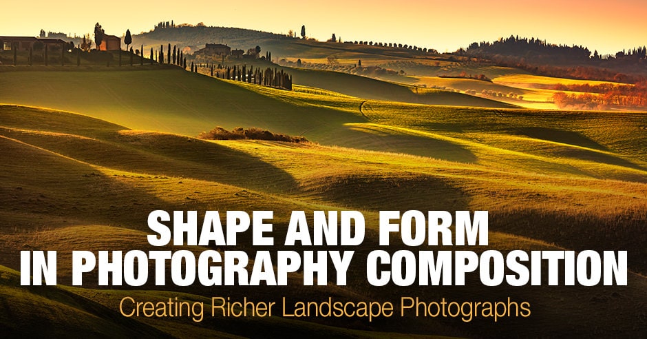 What Is Shape And Form In Photography Composition What Is Shape And Form In Photography Composition